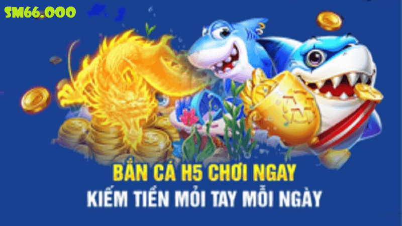 Lý do tại sao người chơi nên tham gia chơi bắn cá H5 tại Sm66